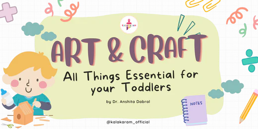 Art & Craft – All Things Essential for your Toddler